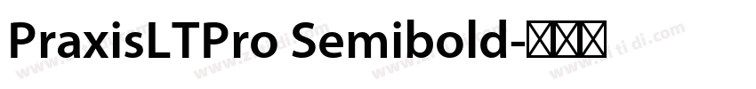 PraxisLTPro Semibold字体转换